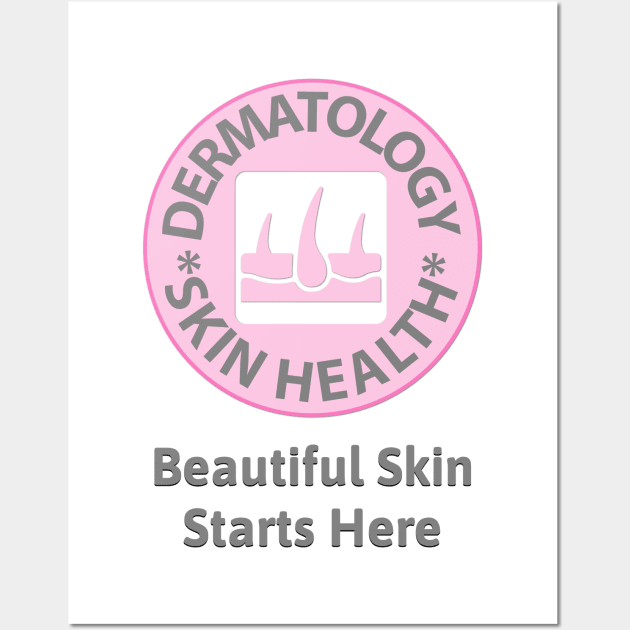 Dermatology Skin Health Beautiful Skin Starts Here Wall Art by docferds